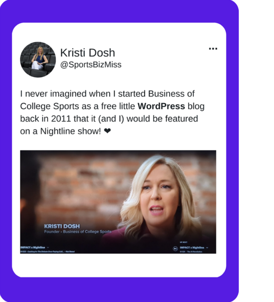 A tweet from Kristi Dosh that reads “I never imagined when I started Business of College Sports as a free little WordPress blog back in 2011 that it (and I) would be featured on a Nightline show! ❤️”