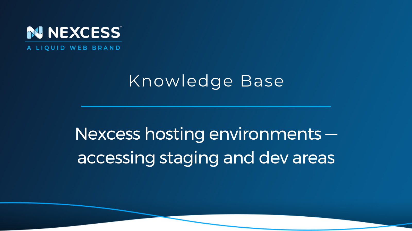 Nexcess hosting environments — accessing staging and dev areas