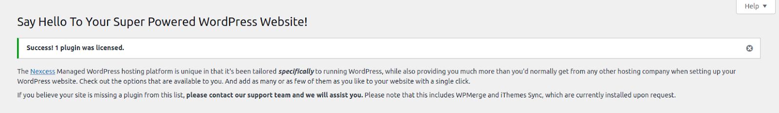 Upon installation, you will see a message warning you that the installed premium plugins require a license. Click on the Click Here link to complete the installation process. You should see a message informing you that the chosen plugins were licensed.