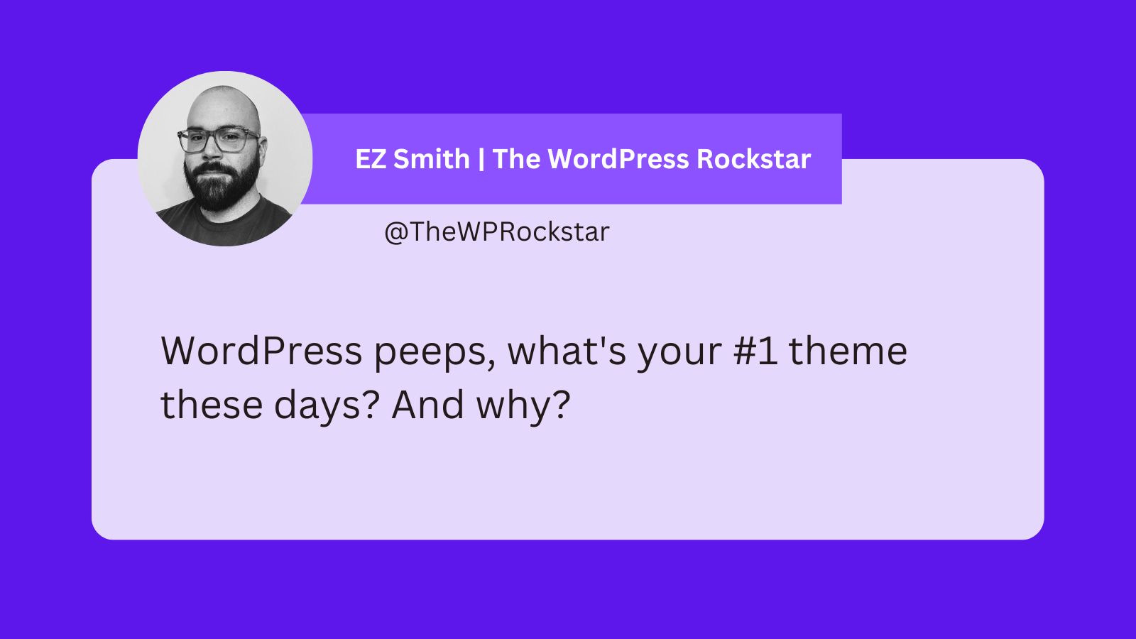 A tweet from EZ Smith that says: WordPress peeps, what's your #1 theme these days? And why?
