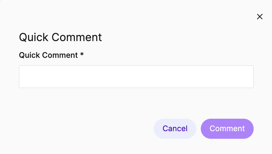 Type your response in the Quick Comment field, then click on Comment.