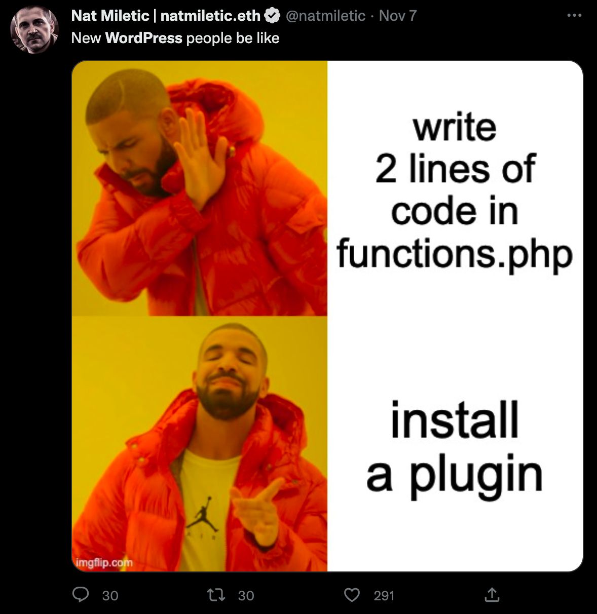 Nat Miletic's post which reads "New WordPress people be like" and shows an image of the Drake reject meme with the text "write 2 lines of code in functions.php" and the Drake approve meme image next to the text "Install a plugin"