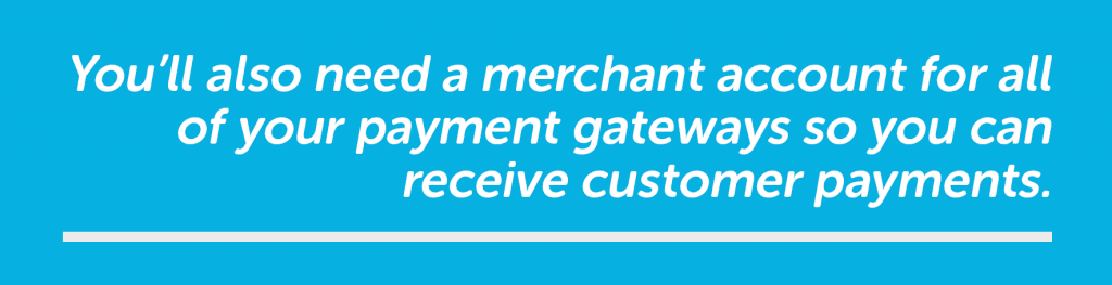 A banner that reads "You'll also need a merchant account for all of your payment gateways so you can receive customer payments."