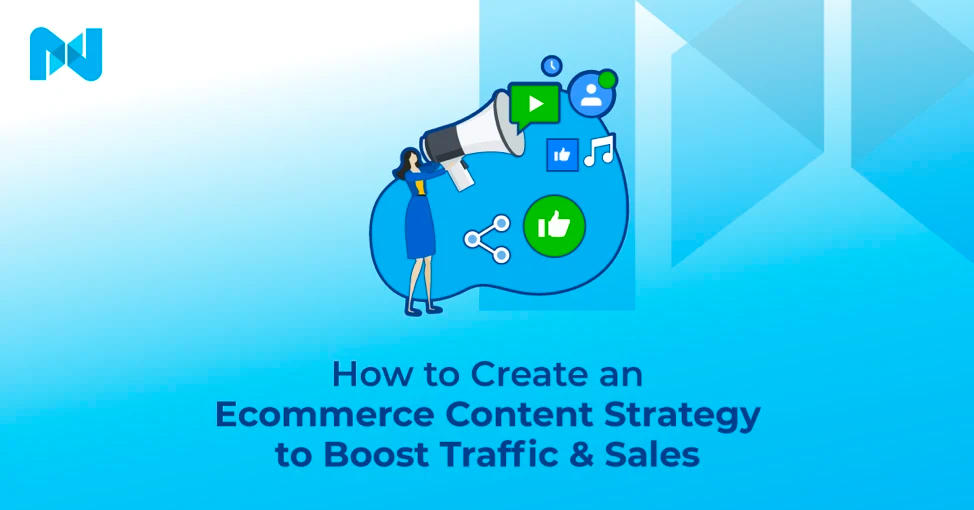 Ecommerce content strategy to boost traffic and sales