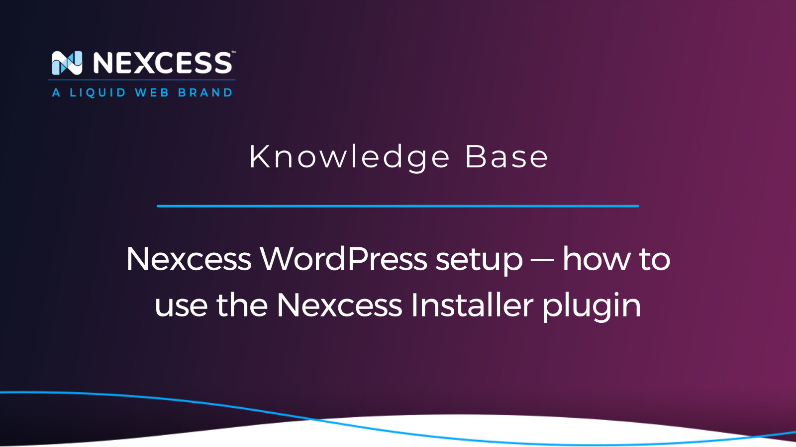 Nexcess WordPress setup — how to use the Nexcess Installer plugin