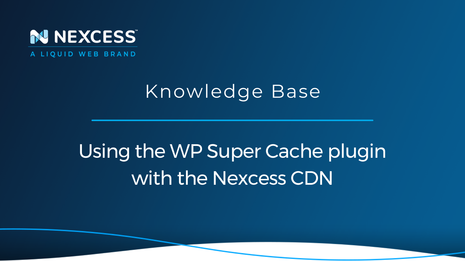 Using the WP Super Cache plugin with the Nexcess CDN