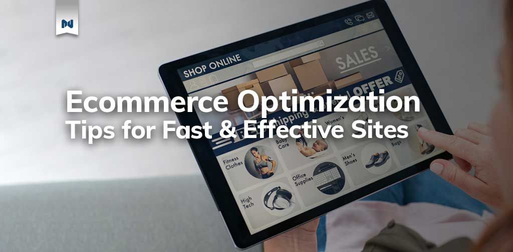 A tablet screen displaying an online store. The text reads "Ecommerce Optimization Tips for Fast & Effective Sites"