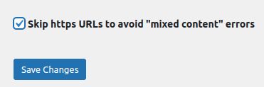 Check the Skip HTTPS URLs to Avoid “Mixed Content” Errors checkbox and then save the changes.