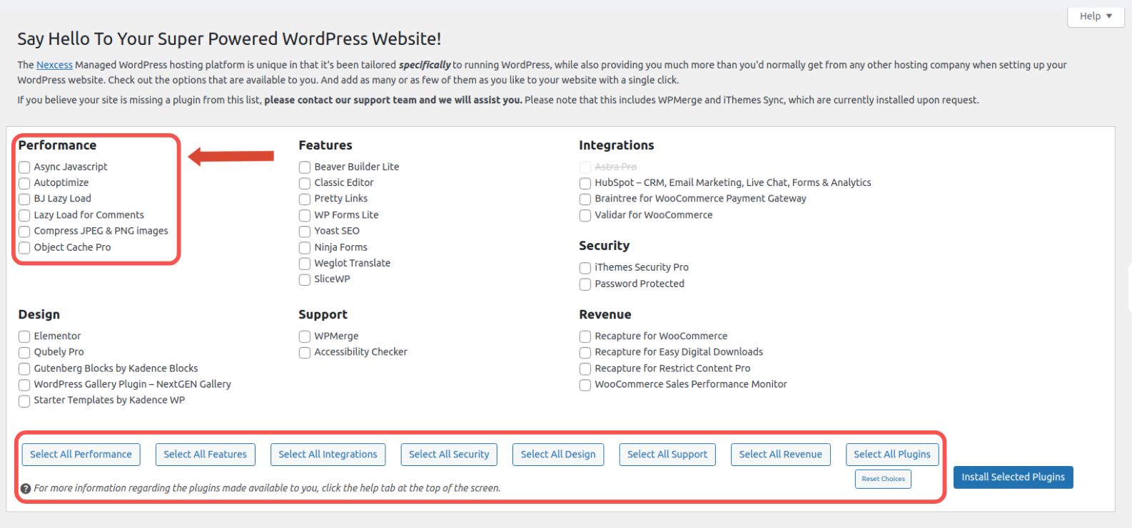 Check the WordPress plugins you want to activate using the checkboxes or click on one of the select buttons below the plugin section. Select All Plugins to install and activate all software solutions in the Nexcess Installer plugin groups. Alternatively, you have buttons available for selecting all plugins belonging to a particular group.