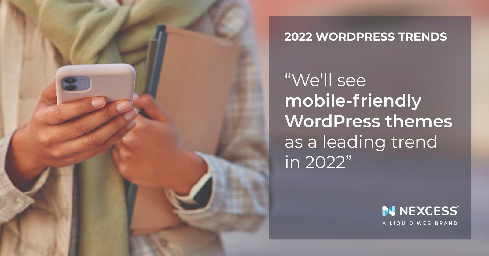 Mobile-friendly themes are a big WordPress trend