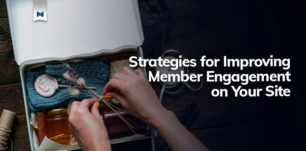 Increasing Engagement for Membership Sites