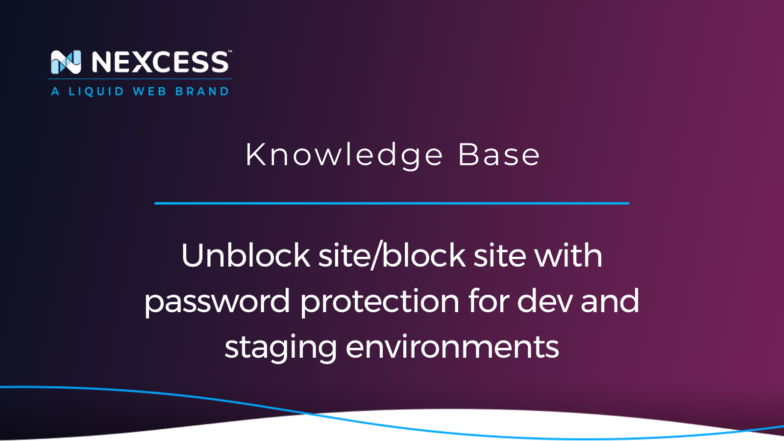Unblock site/block site with password protection for dev and staging environments