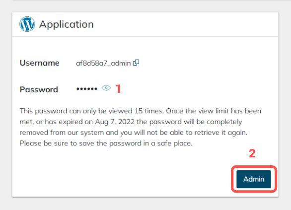 Scroll down to the Application section to retrieve your website admin panel credentials and access your WordPress Admin Dashboard. Next, click the eye icon to get your WordPress admin password.