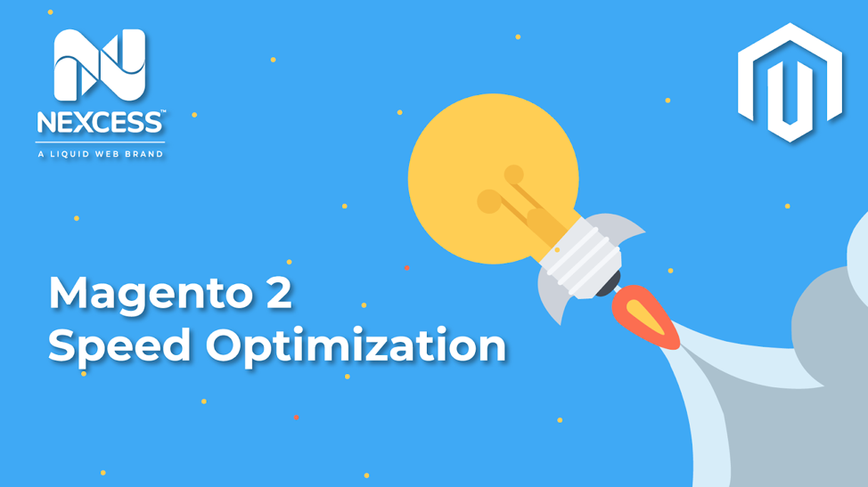 Magento 2 Speed Optimization: 8 Key Tips | Nexcess