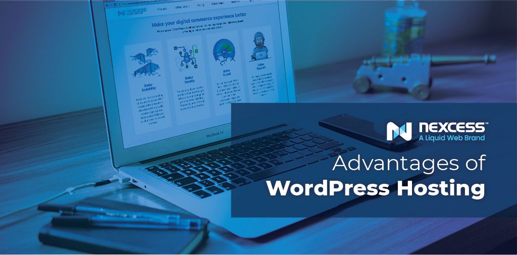  Advantages of WordPress hosting