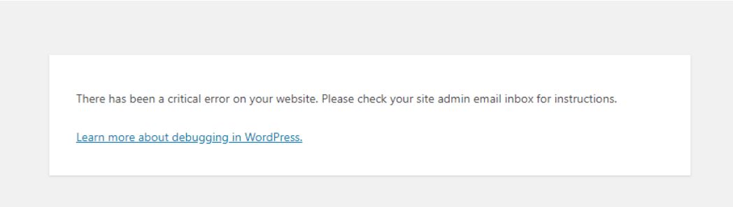 If you use a newer version of WordPress and you encounter a critical error, here’s the WordPress error message you’ll see.