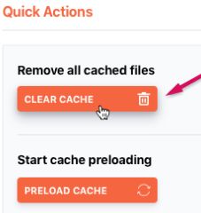 From the Dashboard tab, click the CLEAR CACHE button.