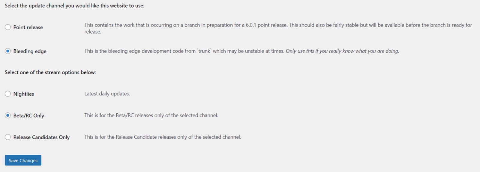 If you want to only be testing beta and release candidate versions of the next WordPress core release then select Beta/RC Only.