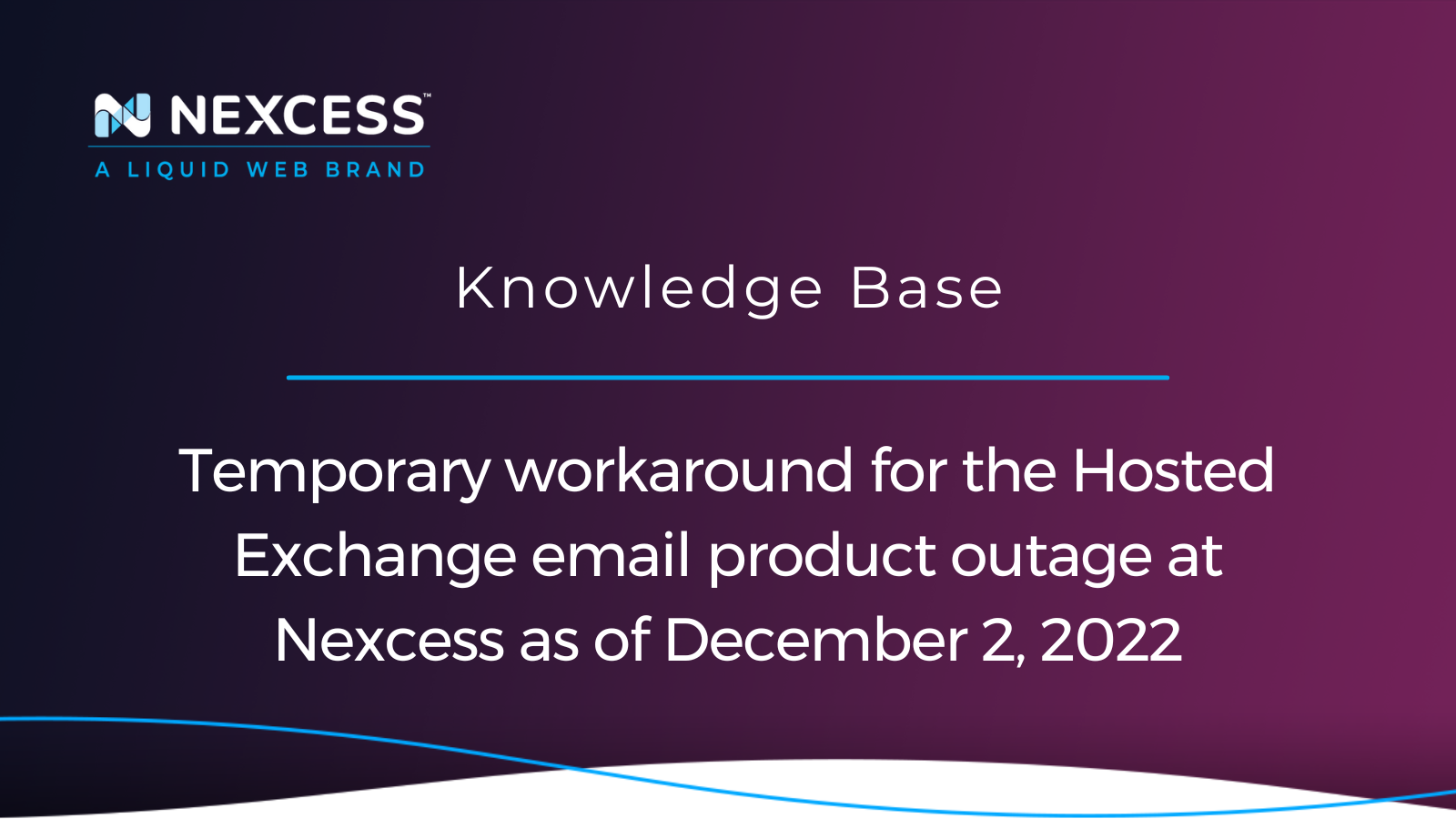 Temporary workaround for the Hosted Exchange email product outage at Nexcess as of December 2, 2022