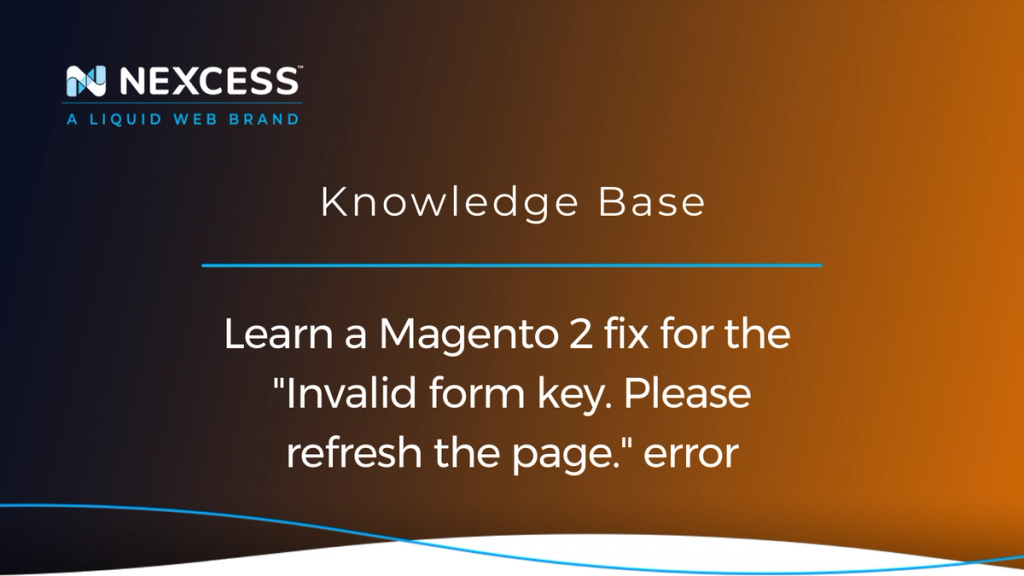 learn-a-magento-2-fix-for-the-invalid-form-key-please-refresh-the