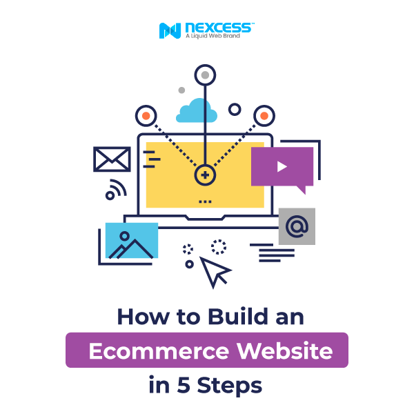 How To Build An Ecommerce Website Step By Step [2023] | Nexcess