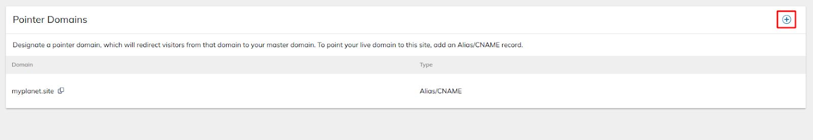 In the pointer domain section, click the ‘+’ button and provide the domain name, and choose type as Alias/CNAME in the pop up. 