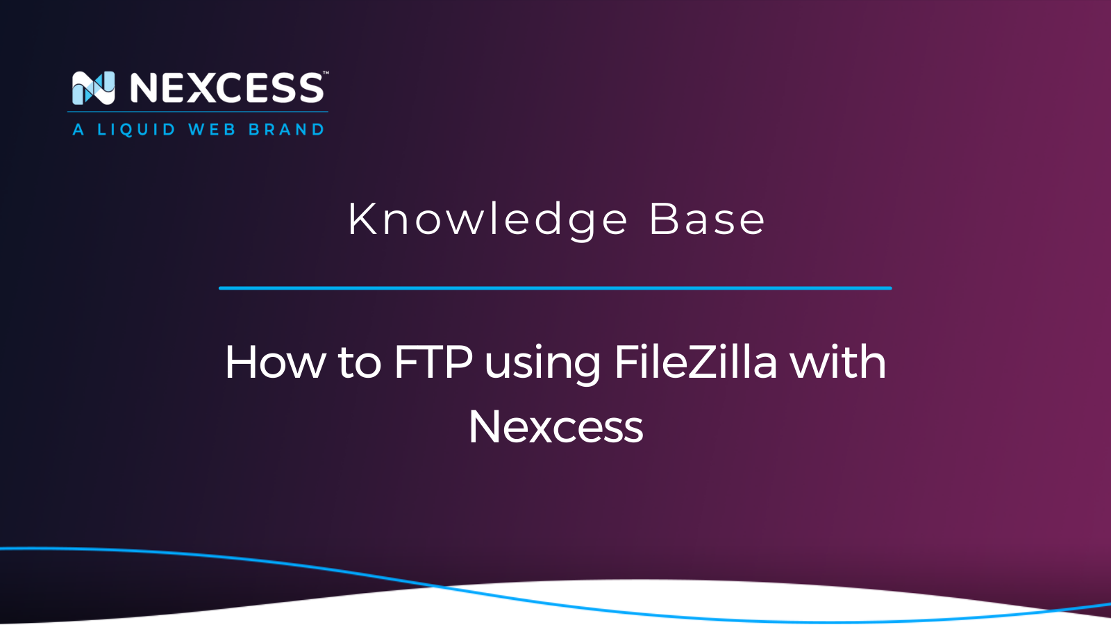 How to FTP using FileZilla with Nexcess