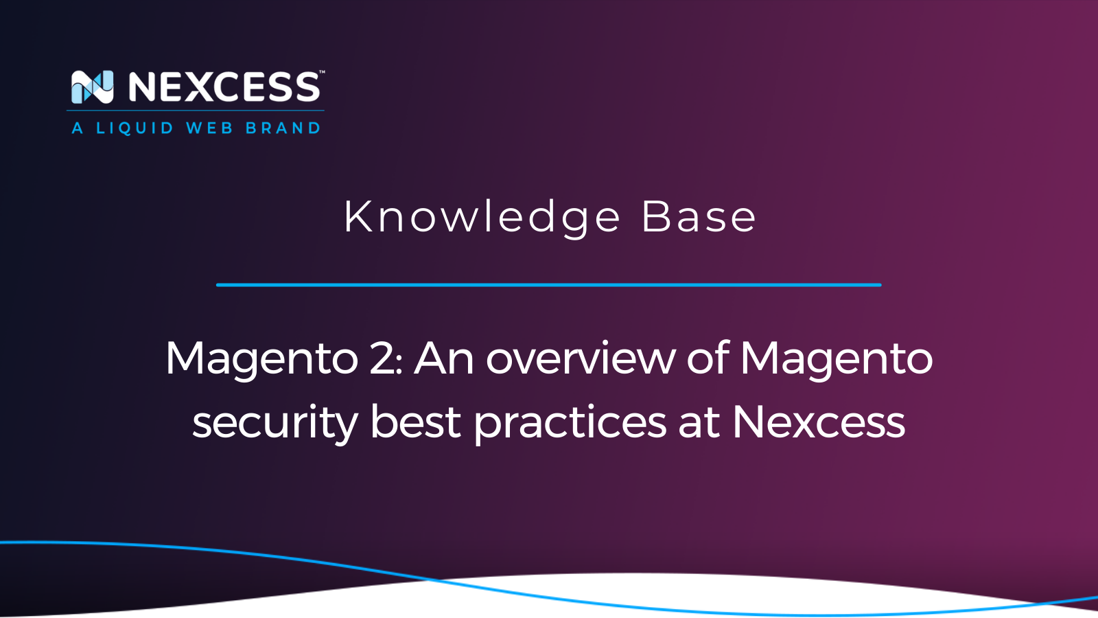 Magento 2: An overview of Magento security best practices at Nexcess