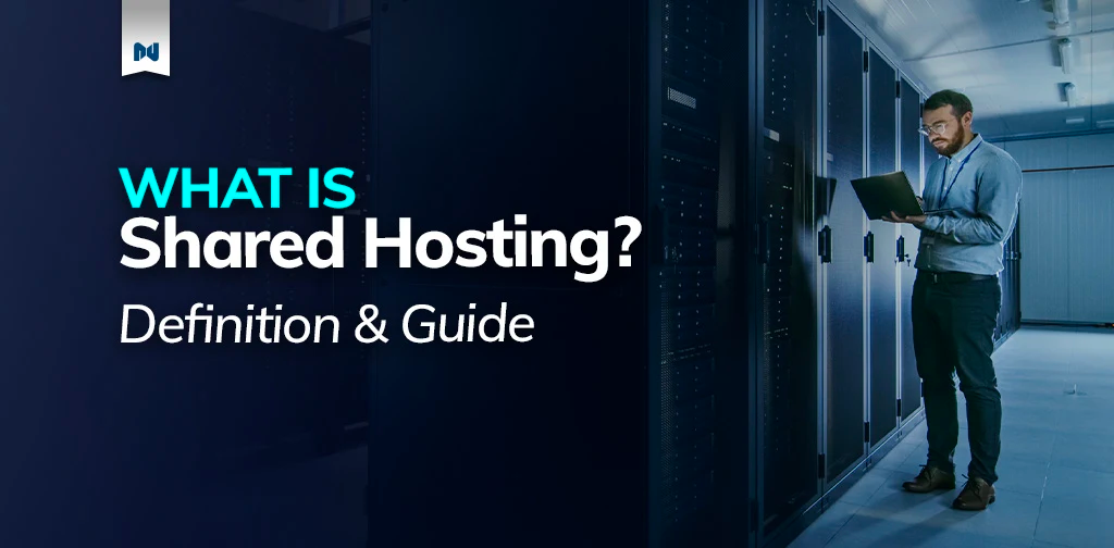 What is shared hosting? Definition and guide