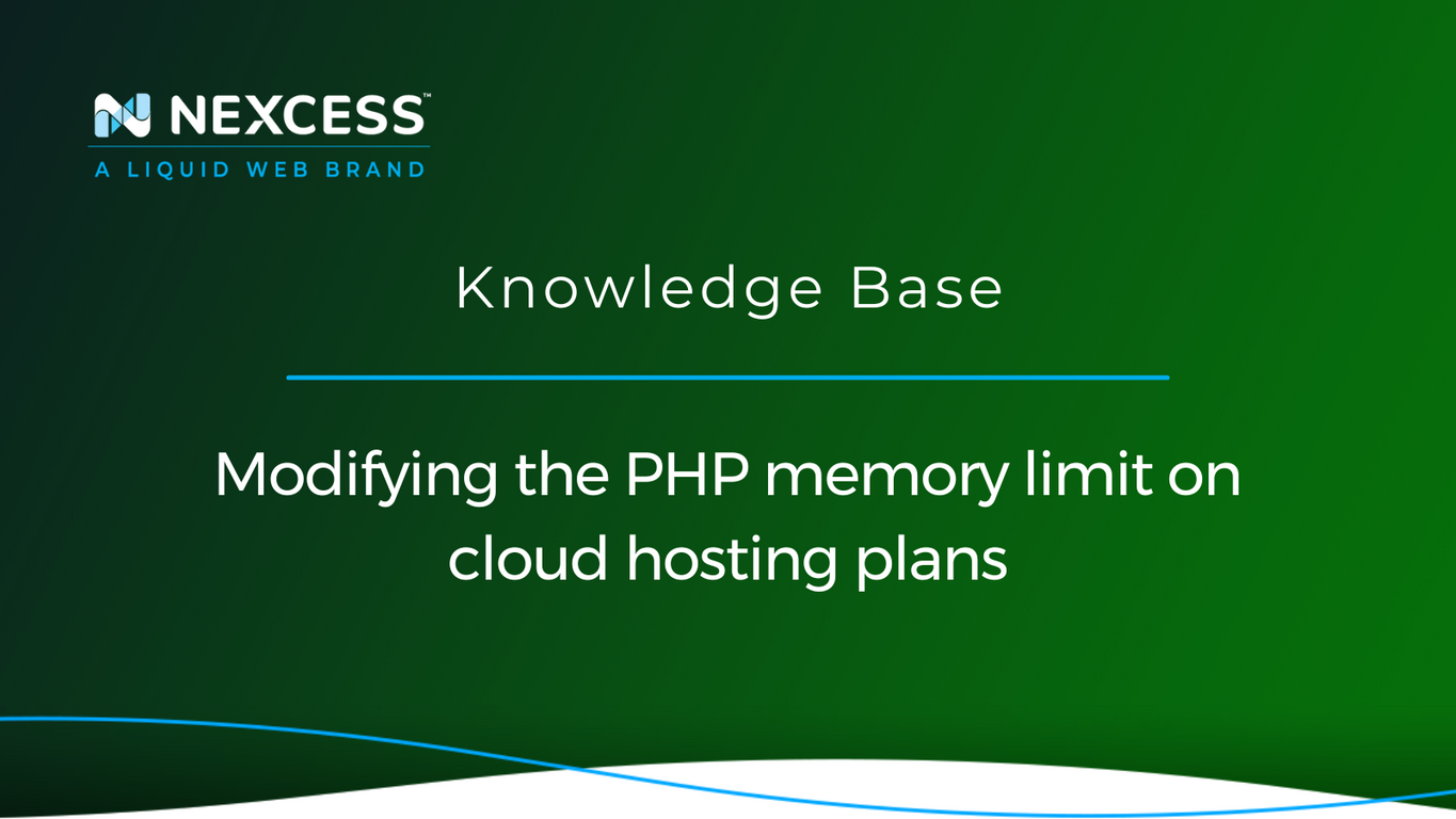 modifying-the-php-memory-limit-on-cloud-hosting-plans-nexcess