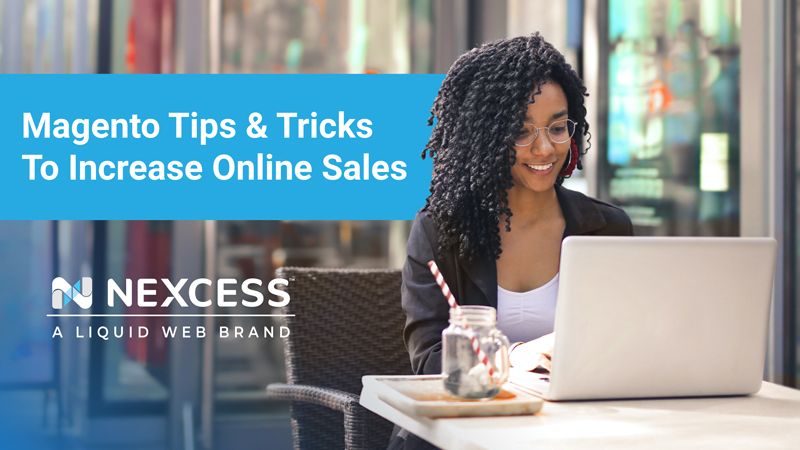Magento tips and tricks to increase online sales.