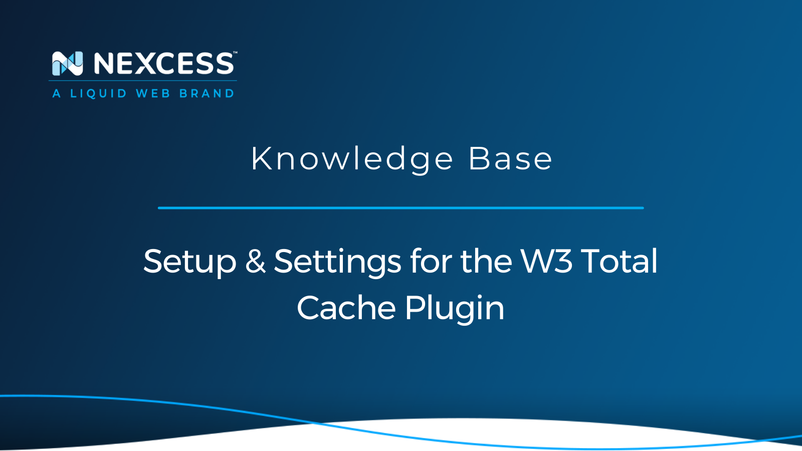 Your Guide To The W3 Total Cache Plugin Settings & Setup [2023] | Nexcess