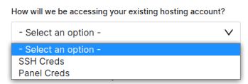 You can choose how we access your existing hosting account.