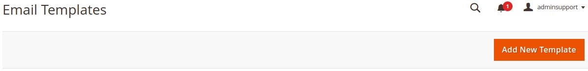 You can also create a new Magento 2 email template by clicking Add New Template.