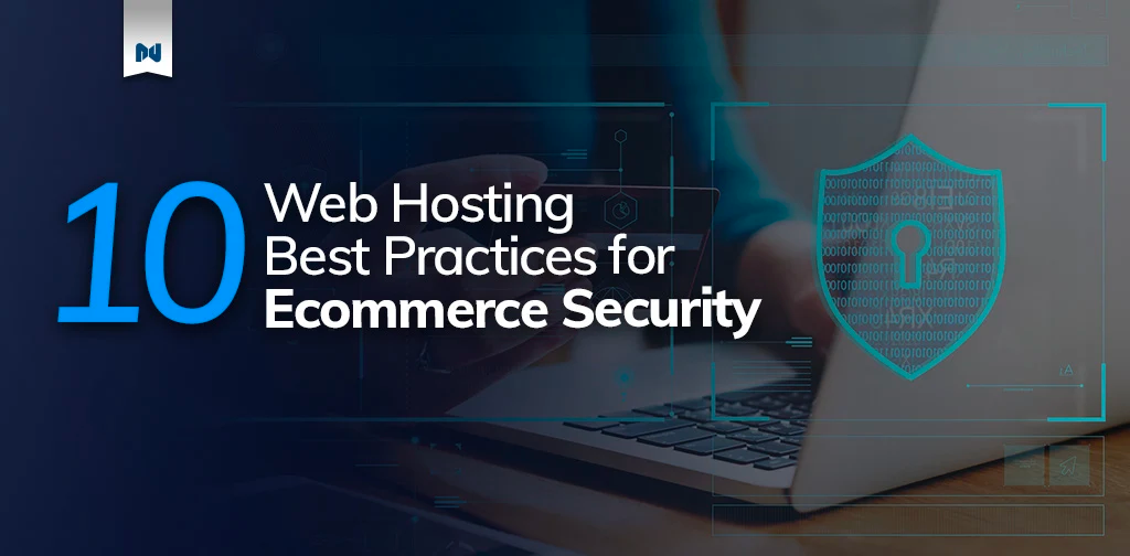 Web Hosting Best Practices for Ecommerce Security