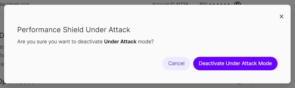 When the site is no longer under attack, the mode can be deactivated in the site's portal.
