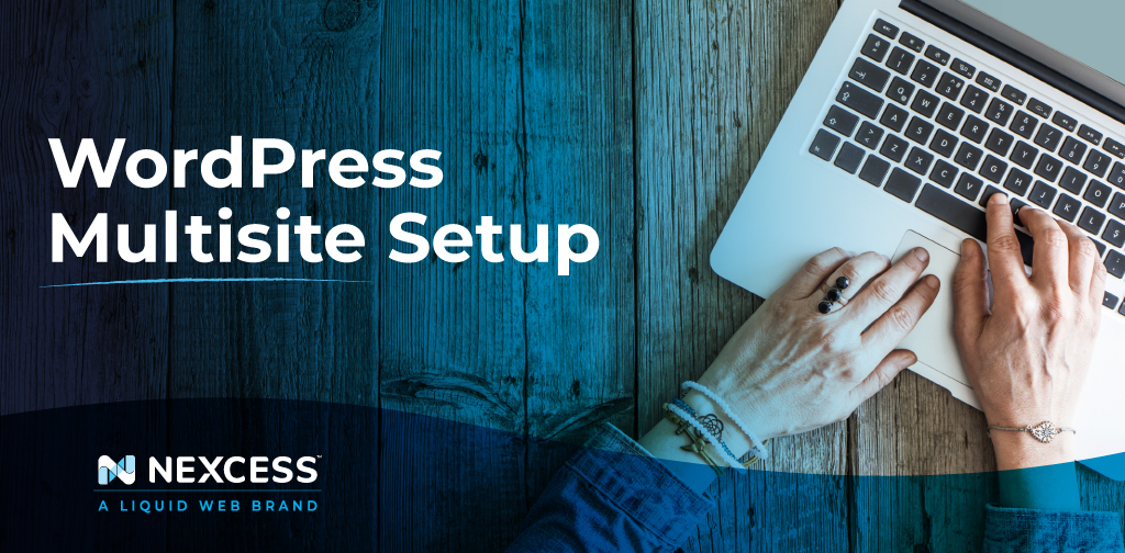 How To Do A WordPress Multisite Setup | Multisite Hosting | Nexcess