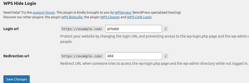 Add a new URL entry in the Login URL field and set the Redirect URL if anyone tries to access the wp-login.php or wp-admin page. For example, you can set the Login URL field to private and the Redirection URL field to is set to 404.