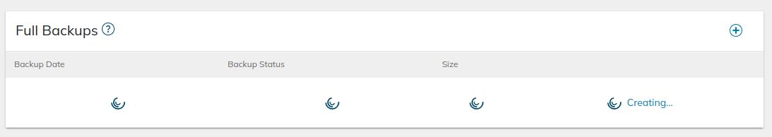 The process of backing up is initiated in the background. Once it has kicked off, you will see a "Creating..." status message in the Full Backups portion of the screen.