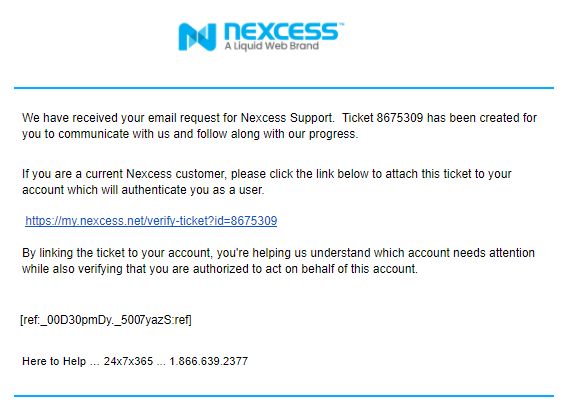 Tickets created by email will automatically get an authentication email to confirm authorization and attach the ticket to the account. When you click the link, the Nexcess Client Portal will prompt you to log in so you can confirm the ticket.