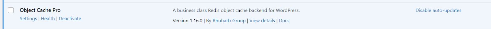 The Object Cache Pro plugin can be automatically updated with a new release from within wp-admin. 