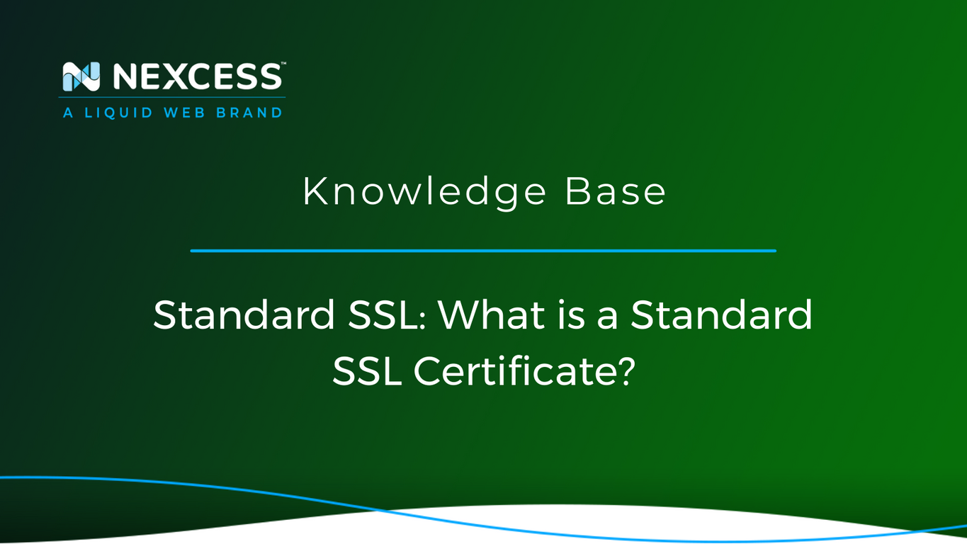 standard-ssl-what-is-a-standard-ssl-certificate-nexcess