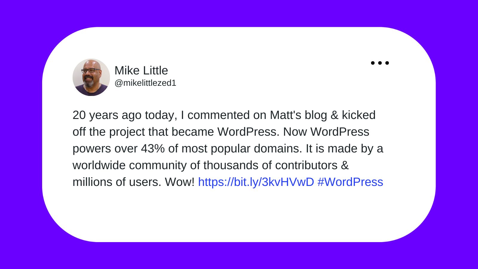 Mike Little tweeting "20 years ago today, I commented on Matt's blog & kicked off the project. that became WordPress. Now WordPress powers over 43% of most popular domains. It is made by a worldwide community of thousands of contributors & millions of users. Wow!"