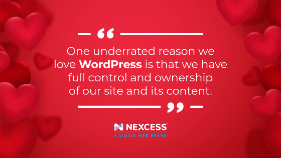 We have full control and ownership of our site and its content