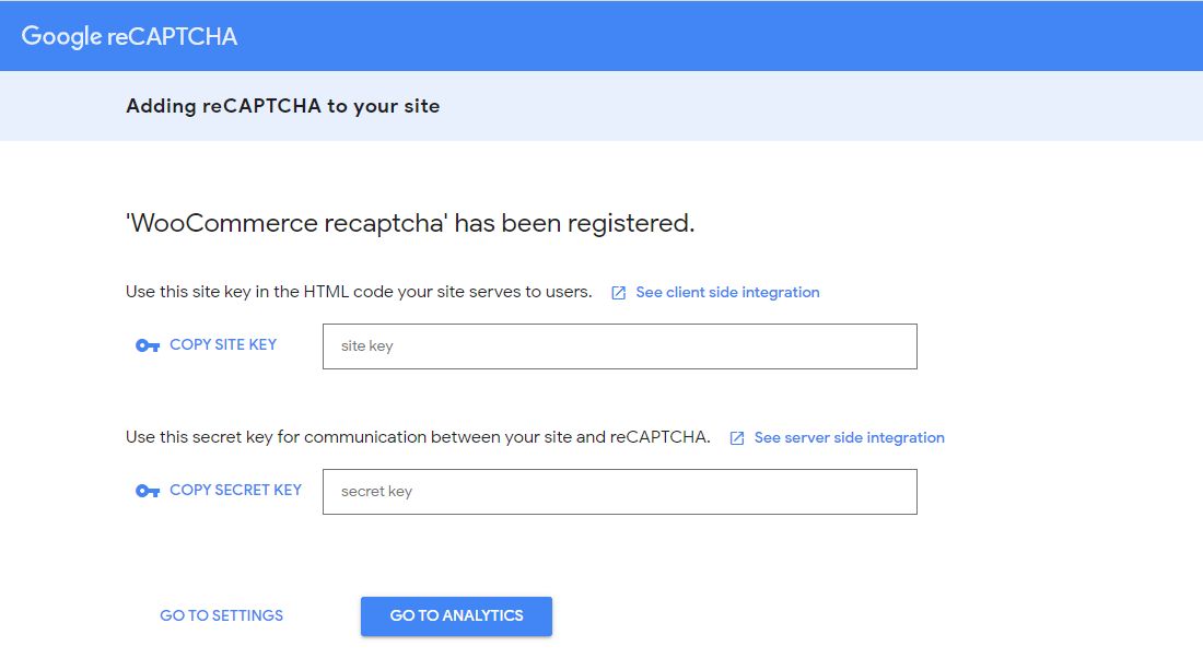 You will get the Site key and the Secret key that you will need to use to integrate Google reCAPTCHA into your WooCommerce website, regardless of the method you choose.