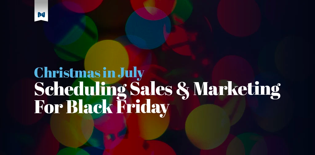 Scheduling Sales & Marketing For Black Friday