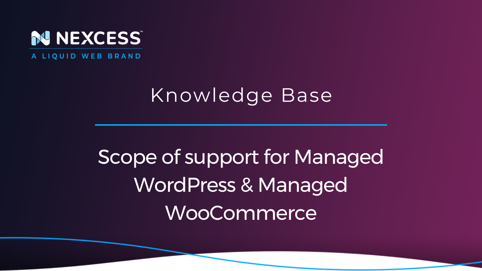 Scope of support for Managed WordPress & Managed WooCommerce