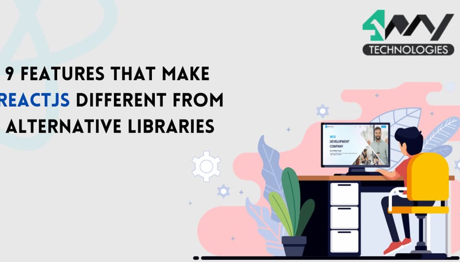 9 Features that Make ReactJS Different from Alternative Libraries banner image's picture