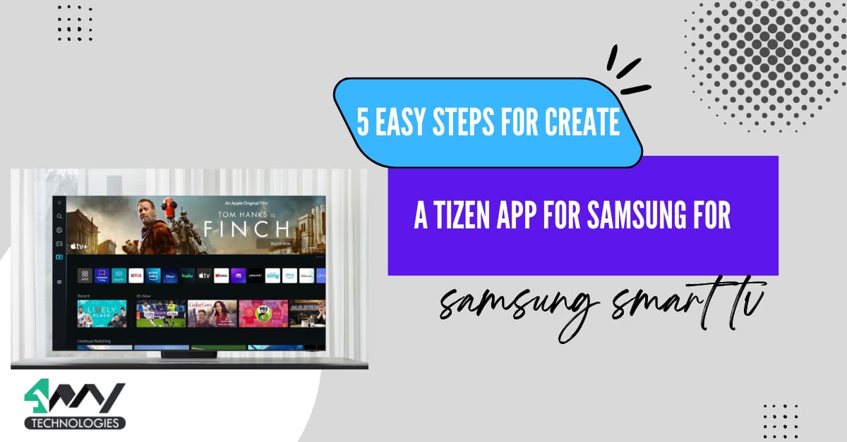 5 Easy Steps for Create a Tizen App  for Samsung Smart TV Banner image's picture