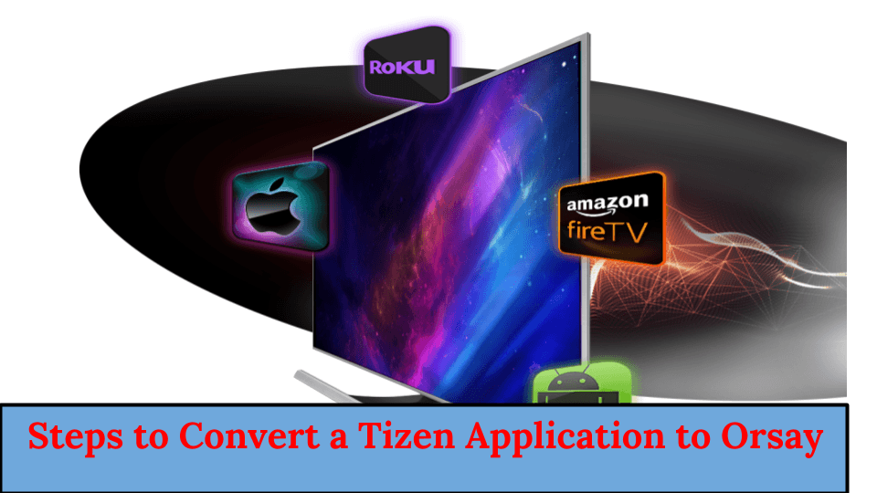 steps to convert a Tizen Application to orsay Banner image's picture